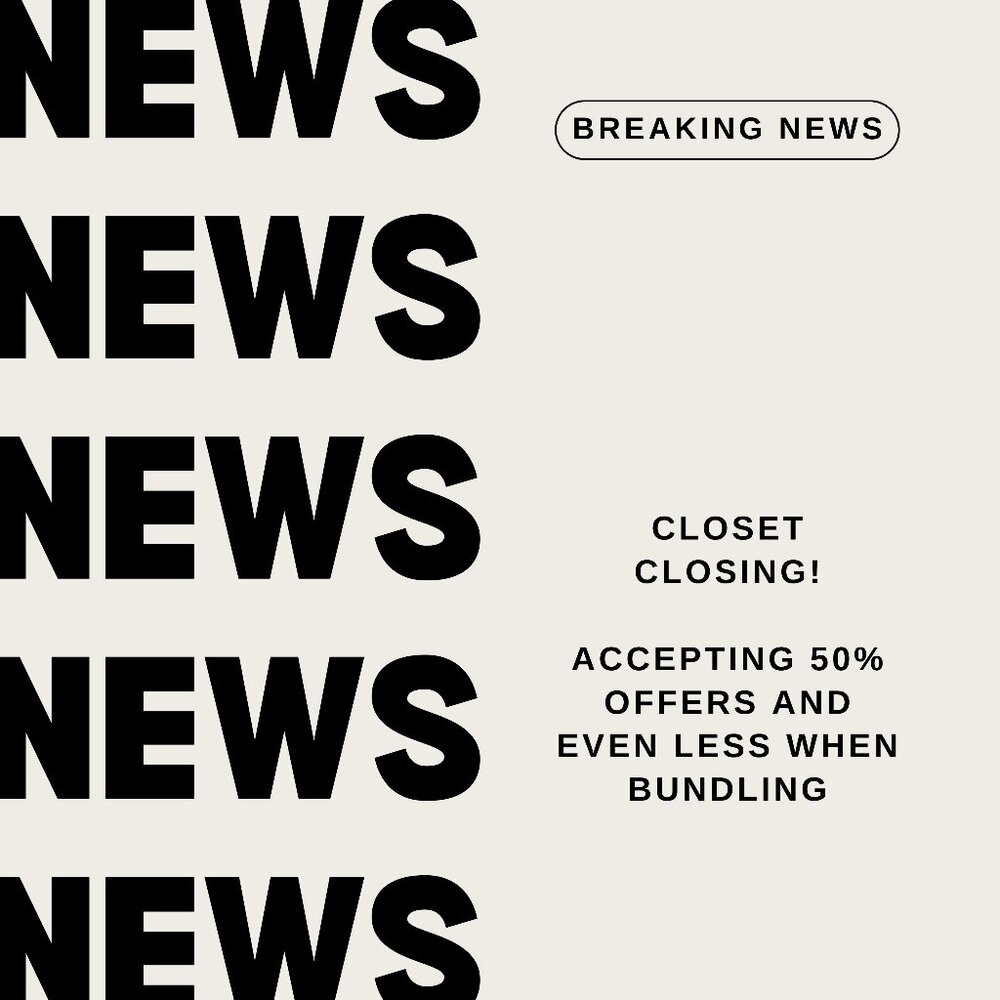 CLOSET CLOSING! EVERYTHING MUST GO!